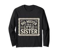 Big Mister to A Little Sister Proud Brother Bond - Long Sleeve T-Shirt