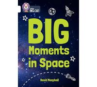 Big Moments in Space: Band 10/White (Collins Big Cat)