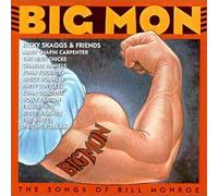 Big Mon: The Songs Of Bill Monroe by Various Artists, Ricky Skaggs & Friends, Mary Chapin Carpenter, The Dixie Chicks (2000) Audio CD