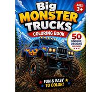 Big Monster Trucks Coloring Book: 50 Easy and Fun Coloring Pages for Kids Ages 3 and Up