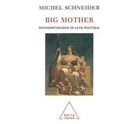 Big Mother: The Psychopathology of Political Life / Big Mother: Psychopathologie de la vie politique