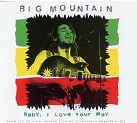 Big Mountain - Baby, I Love Your Way