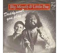 BIG MOUTH & LITTLE EVE - Daddy,won´t you play me/Rosie (7" Vinyl Single)(1977)(Philips 6012668)