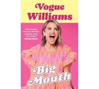 Vogue Williams – Big Mouth – The hilarious, heartwarming memoir of a TV presenter and podcaster