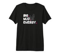 Big mud Energy Muddy Race Mud Run Premium T-Shirt
