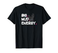 Big mud Energy Muddy Race Mud Run T-Shirt