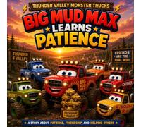Big Mud Max Learns Patience (Thunder Valley Monster Trucks)