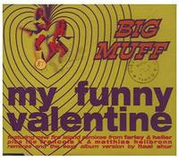 Big Muff - My Funny Valentine