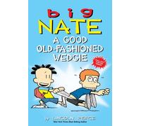 Big Nate: A Good Old-Fashioned Wedgie : Volume 17