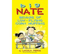 Big Nate: Beware of Low-Flying Corn Muffins Volume 26