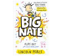 Big Nate Flips Out: Hilarious comic-book-style story for kids aged 9+