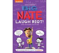 Big Nate Laugh Riot : Jokes and Riddles From P.S. 38