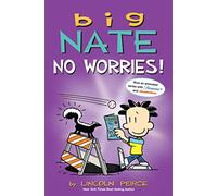 Big Nate: No Worries! : Two Books in One