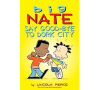 Big Nate: Say Good-bye to Dork City