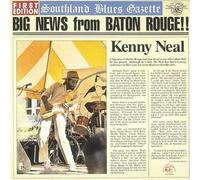 Big News From Baton Rouge by Neal, Kenny (1990-10-25)