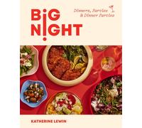 Big Night : Dinners, Parties & Dinner Parties - A Cookbook