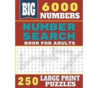 Big Number Search Book for Adults: Find 6000 Large Print Numbers in 250 Puzzles