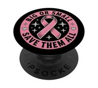 Big Or Small Save Them All Save The Tatas Breast Cancer Pink PopSockets Adhesive PopGrip