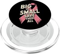 Big Or Small Save Them All Save The Tatas Breast Cancer Pink PopSockets PopGrip for MagSafe