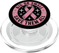 Big Or Small Save Them All Save The Tatas Breast Cancer Pink PopSockets PopGrip for MagSafe