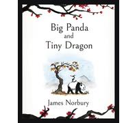 Big Panda and Tiny Dragon : The beautifully illustrated novel about friendship and hope