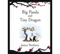 Big Panda and Tiny Dragon: The beautifully illustrated by James Norbury NEW