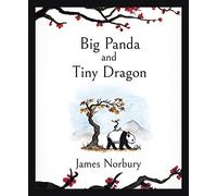 Big Panda and Tiny Dragon: The beautifully illustrated - Hardback NEW Norbury,