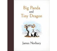 Big Panda and Tiny Dragon : The beautifully illustrated novel about friendship and hope