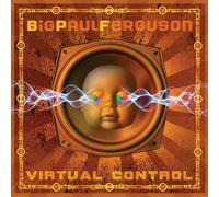 Big Paul Ferguson - Virtual Control