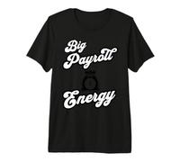 Big Payroll Energy - Funny Human Resources Finance Premium T-Shirt
