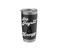 Big Payroll Energy - Funny Human Resources Finance Stainless Steel Insulated Tumbler
