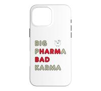 Big Pharma Bad Karma Case for iPhone 16 Pro Max