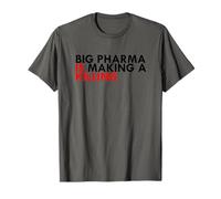 Big pharma is making a killing T-Shirt