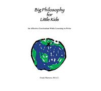 Big Philosophy for Little Kids: An Affective Curriculum While Learning to Write