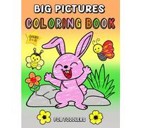 Big Pictures Coloring Book for Toddlers Ages 1-3: Fun and Easy Animals, Unicorns, Butterflies and Flowers with Bold Line Art to Inspire Preschool Creativity and Early Learning