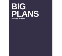 Big Plans Undated Planner: Large Monthly & Weekly Layout • Minimalist, Functional, No-Fluff Design (Eclipse Cover) (BIG PLANS COLLECTION)