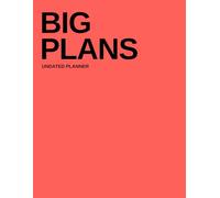 Big Plans Undated Planner: Large Monthly & Weekly Layout • Minimalist, Functional, No-Fluff Design (Flare Cover) (BIG PLANS COLLECTION)