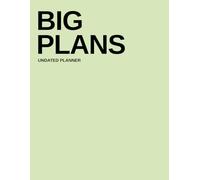 Big Plans Undated Planner: Large Monthly & Weekly Layout • Minimalist, Functional, No-Fluff Design (Lime Cream Cover)