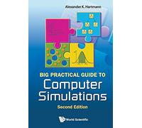 Big Practical Guide To Computer Simulations (2nd Edition)