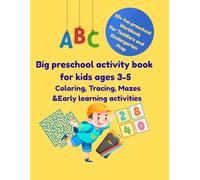 Big preschool activity book for kids ages 3-5: Coloring, tracing,mazes & early learning activities