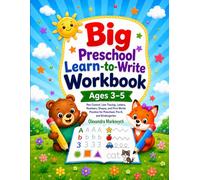 Big Preschool Learn-to-Write Workbook Ages 3-5: Pen Control, Line Tracing, Letters, Numbers, Shapes, and First Words Practice for Pre-K and Kindergarten