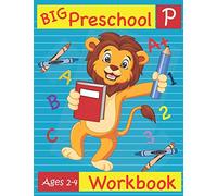 Big Preschool Workbook Ages 2-4: Preschool Activity Book for Kindergarten Readiness Alphabet Numbers Counting Matching Tracing Fine Motor Skills
