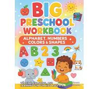 Big Preschool Workbook: Alphabet, Numbers, Colors & Shapes: Tracing, Coloring, and Learning Fun for Kids Ages 2-5
