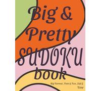 BIG & PRETTY SUDOKU VOL-1: Big format, font and fun Sudoku puzzles | 8.5 X 11 Format | 55 Puzzles with solutions in the back