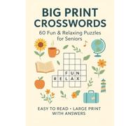 Big Print Crosswords - 60 Fun & Relaxing Puzzles for Seniors: Easy-to-read crossword puzzles | 7x10 inches | 120 pages | Over 50 crossword puzzles | Softcover | Relax and unwind