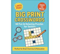 Big Print Crosswords - 60 Fun & Relaxing Puzzles for Seniors: “Simple Crosswords for Relaxation & Memory Boost”