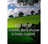 Big Print Diabetes Blood Sugar and Insulin Log