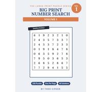 Big Print Number Search: Vol. 1 - 100 Large Print Number Search Puzzles for Adults & Seniors, One Per Page, with Solutions