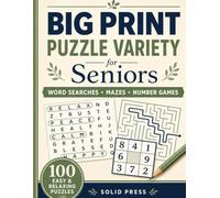 Big Print Puzzle Variety: 100 Easy and Relaxing Large Print Word Searches, Mazes, and Number Games for Adults and Seniors, with Answers