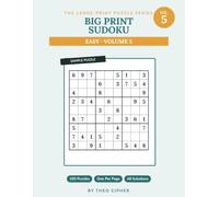Big Print Sudoku: Easy Vol. 5 - 100 Large Print Easy Sudoku Puzzles for Adults & Seniors, One Per Page, with Solutions
